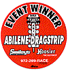 Abilene Dragstrip Event Winners!